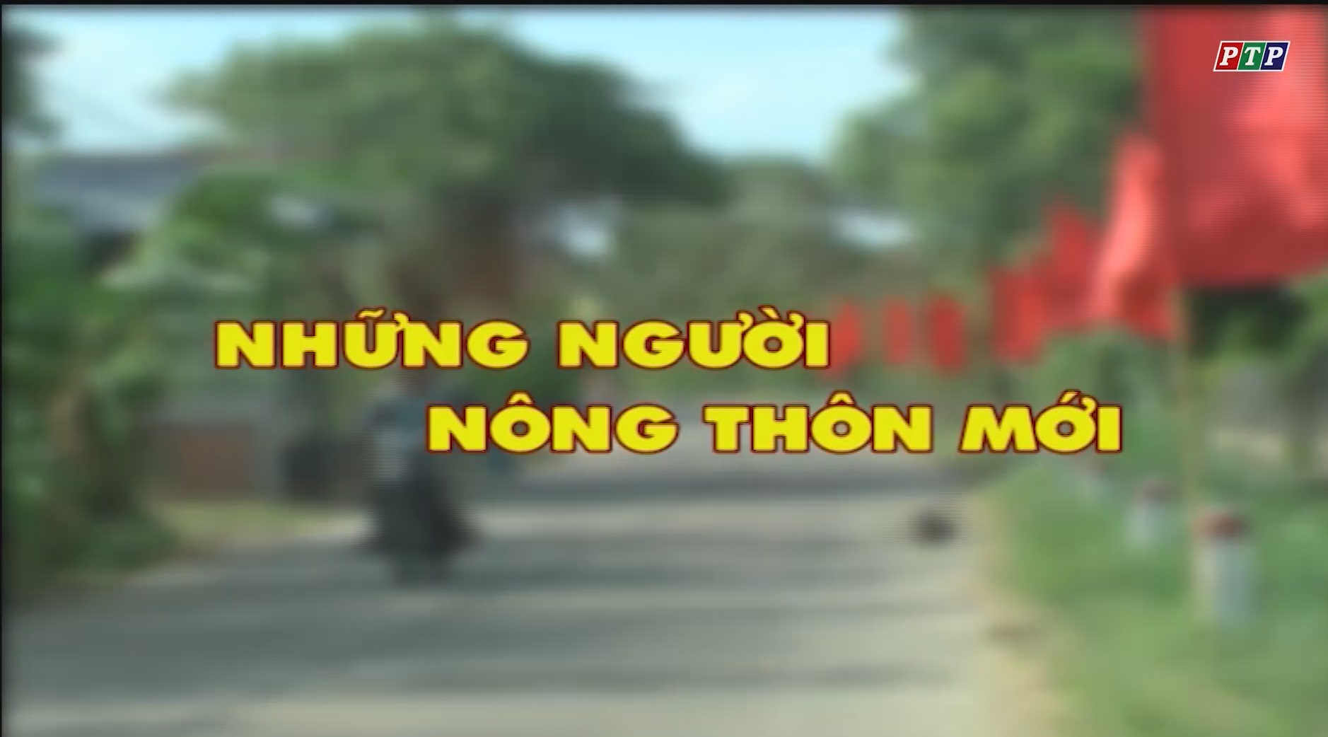 Phóng Sự: Những Người Nông Thôn Mới