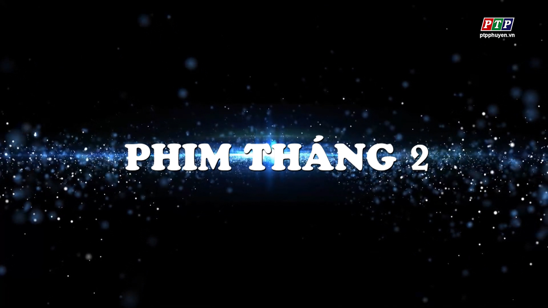 Trailer Phim Tháng 02.2019