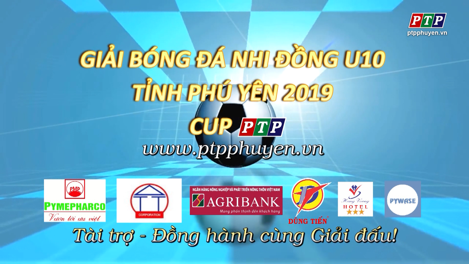 Trận Chung Kết Và Bế Mạc Giải Bóng Đá Nhi Đồng U10 Tỉnh Phú Yên Năm 2019 - Cúp PTP