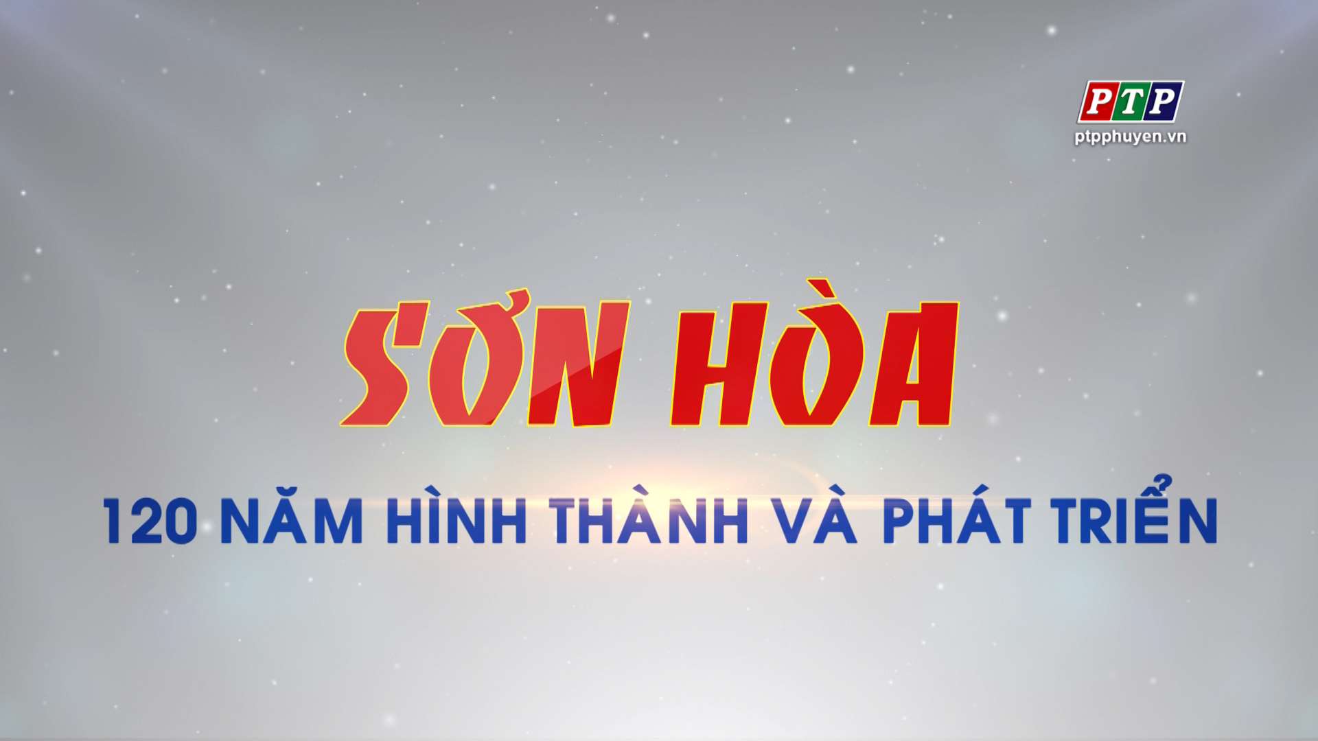 Phóng Sự: Sơn Hòa 120 Năm Hình Thành Và Phát Triển