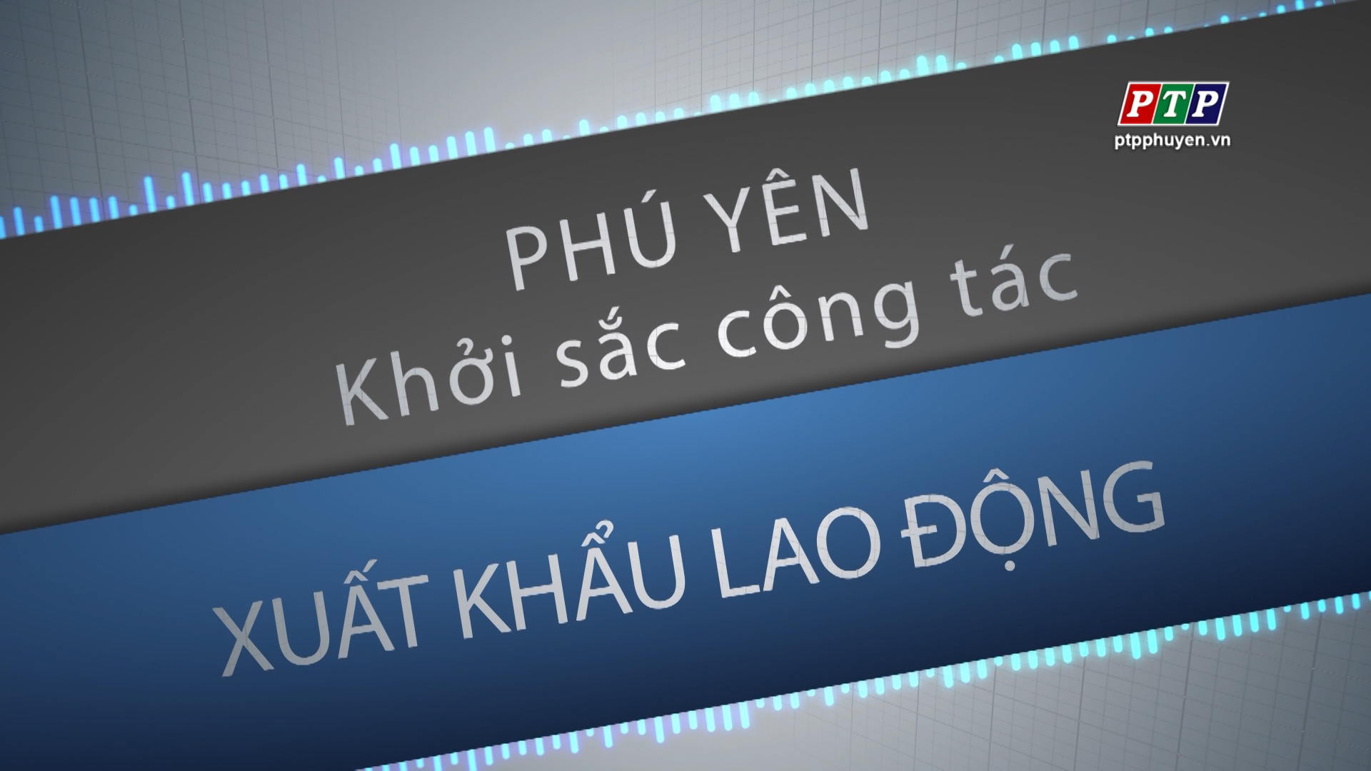 PS: Phú Yên Khởi Khắc Công Tác Xuất Khẩu Lao Động