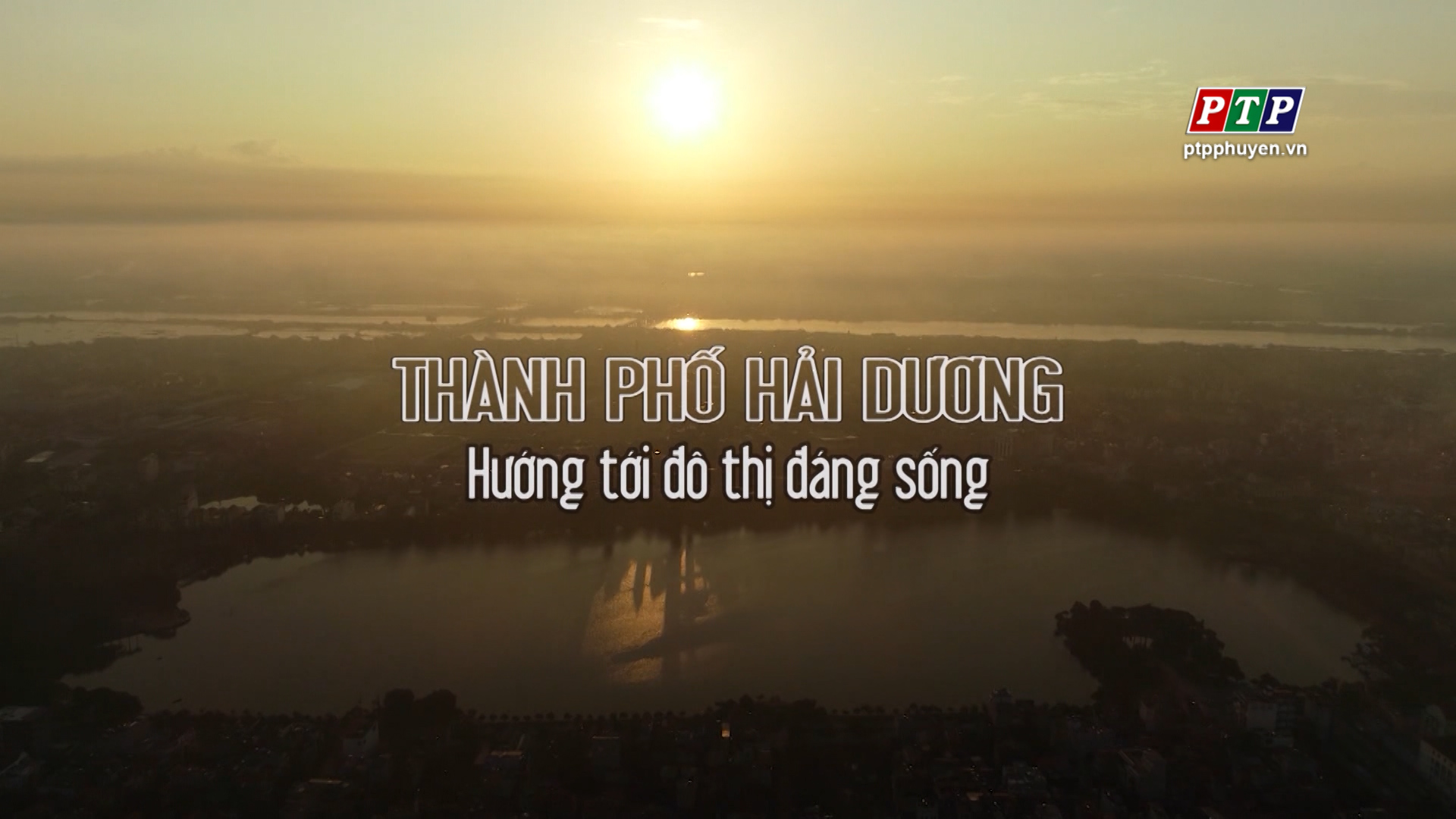 PS: Thành Phố Hải Dương Hướng Tới Đô Thị Đáng Sống