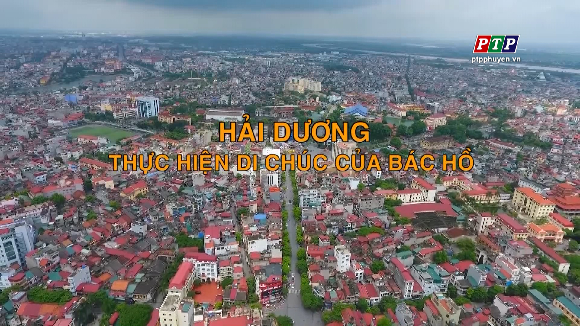 PS: Hải Dương Thực Hiện Di Chúc Của Bác Hồ