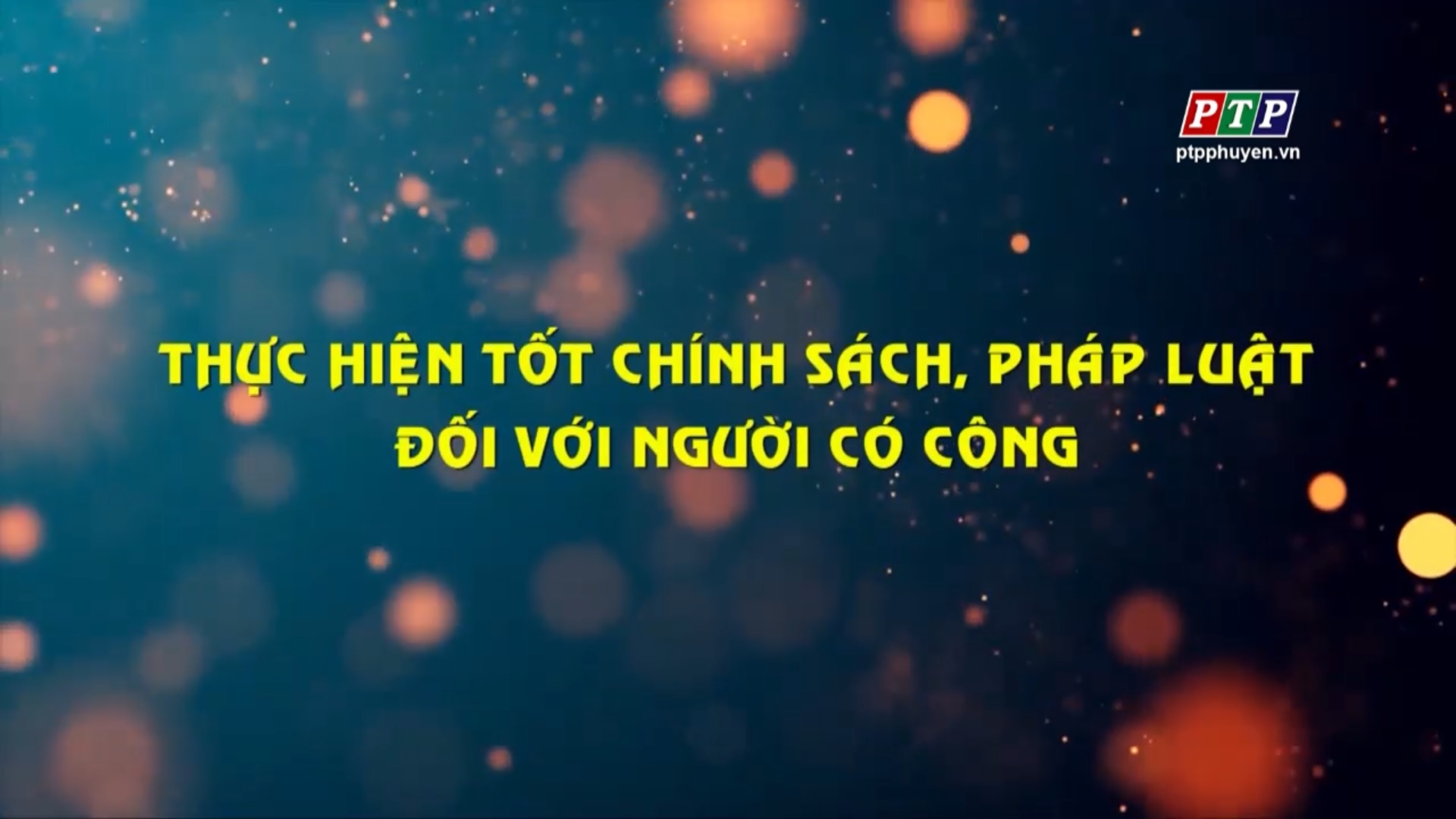 PS: Thực Hiện Tốt Chính Sách, Pháp Luật Đối Với Người Có Công