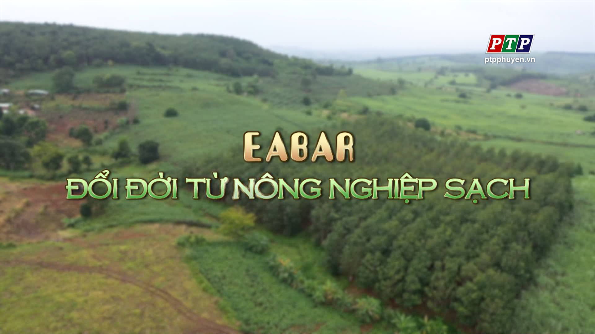 PS - EaBar Đổi Đời Từ Nông Nghiệp Sạch