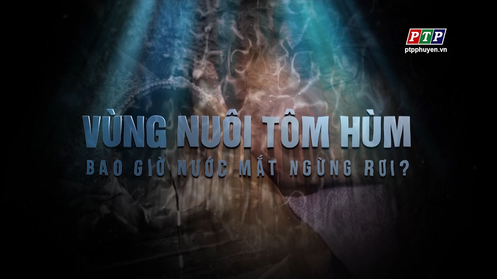 PS: Vùng Nuôi Tôm Hùm - Bao Giờ Nước Mắt Ngừng Rơi