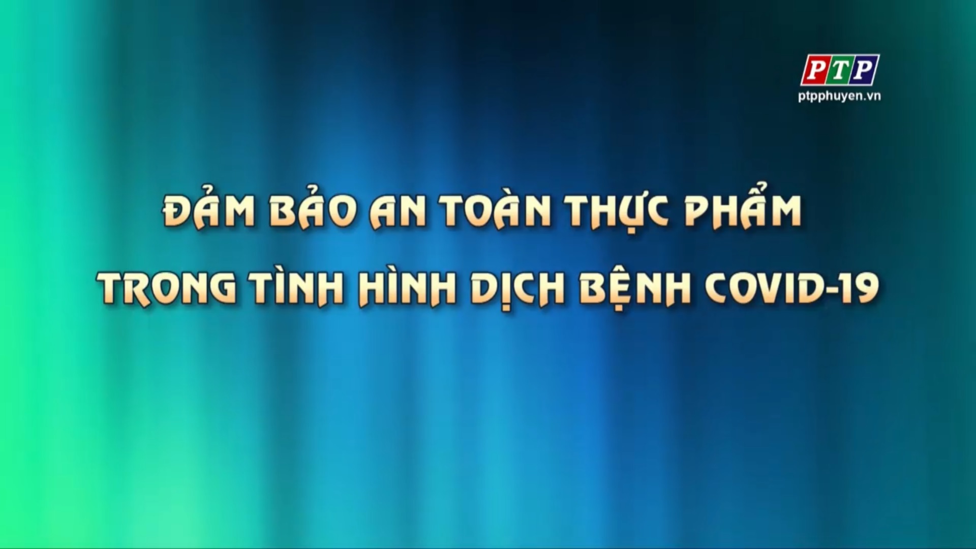 PS: Đảm Bảo ATTP Trong Tình Hình Dịch Bệnh Covid-19