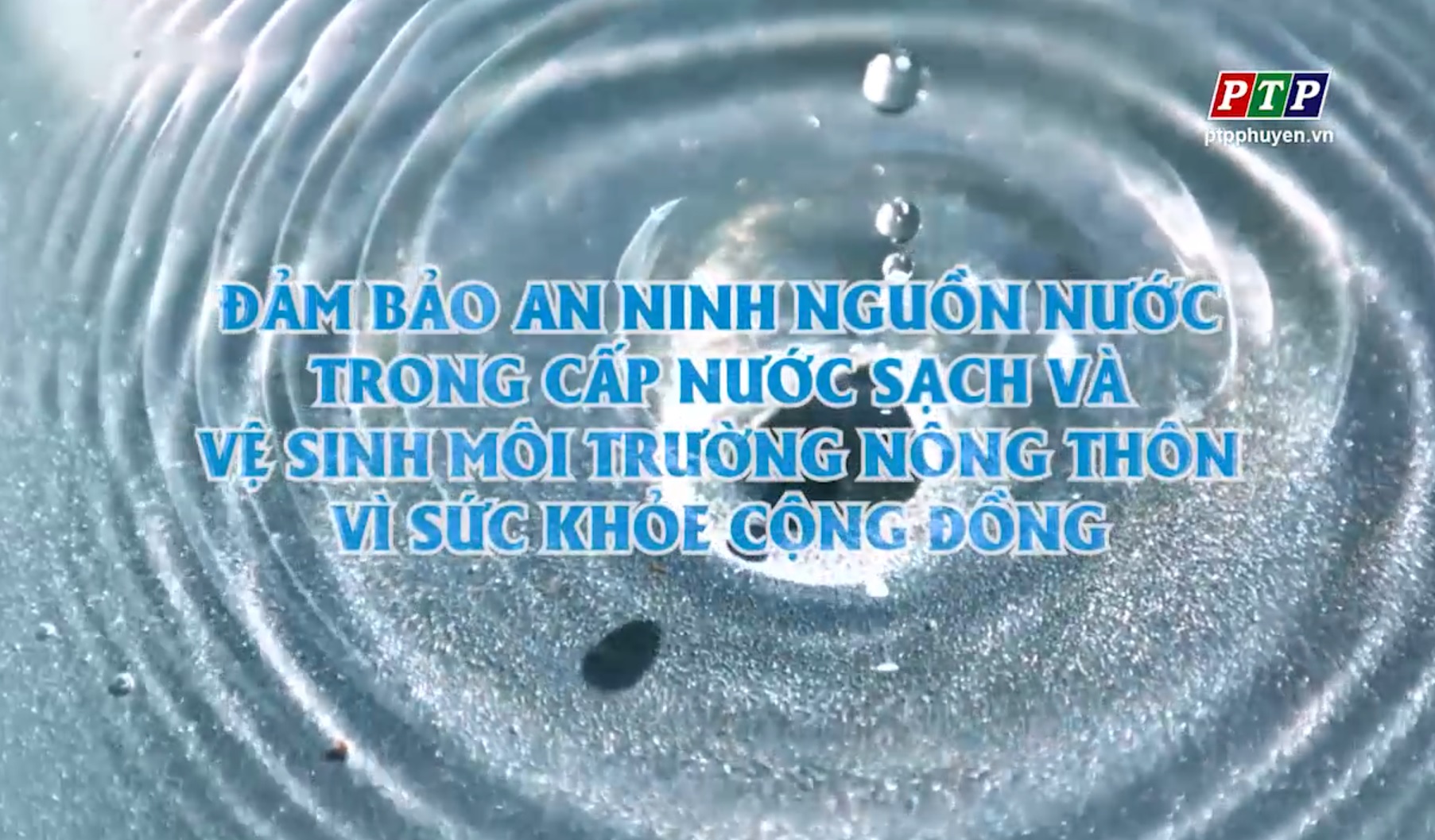 PS - Đảm Bảo An Ninh Nguồn Nước Trong Cấp Nước Sạch Và VSMT Nông Thôn Vì Sức Khoẻ Cộng Đồng