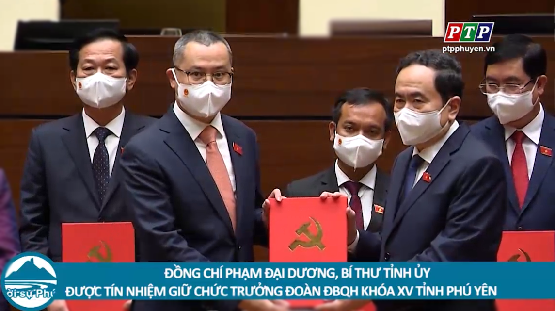 Đồng chí Phạm Đại Dương, Bí thư Tỉnh ủy được tín nhiệm bầu giữ chức Trưởng đoàn ĐBQH tỉnh Phú Yên