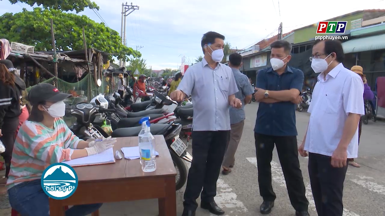 Tuy An: Sẽ dừng hoạt động mua bán, kinh doanh của các tiểu thương và chợ không đảm bảo an toàn trong công tác phòng chống dịch