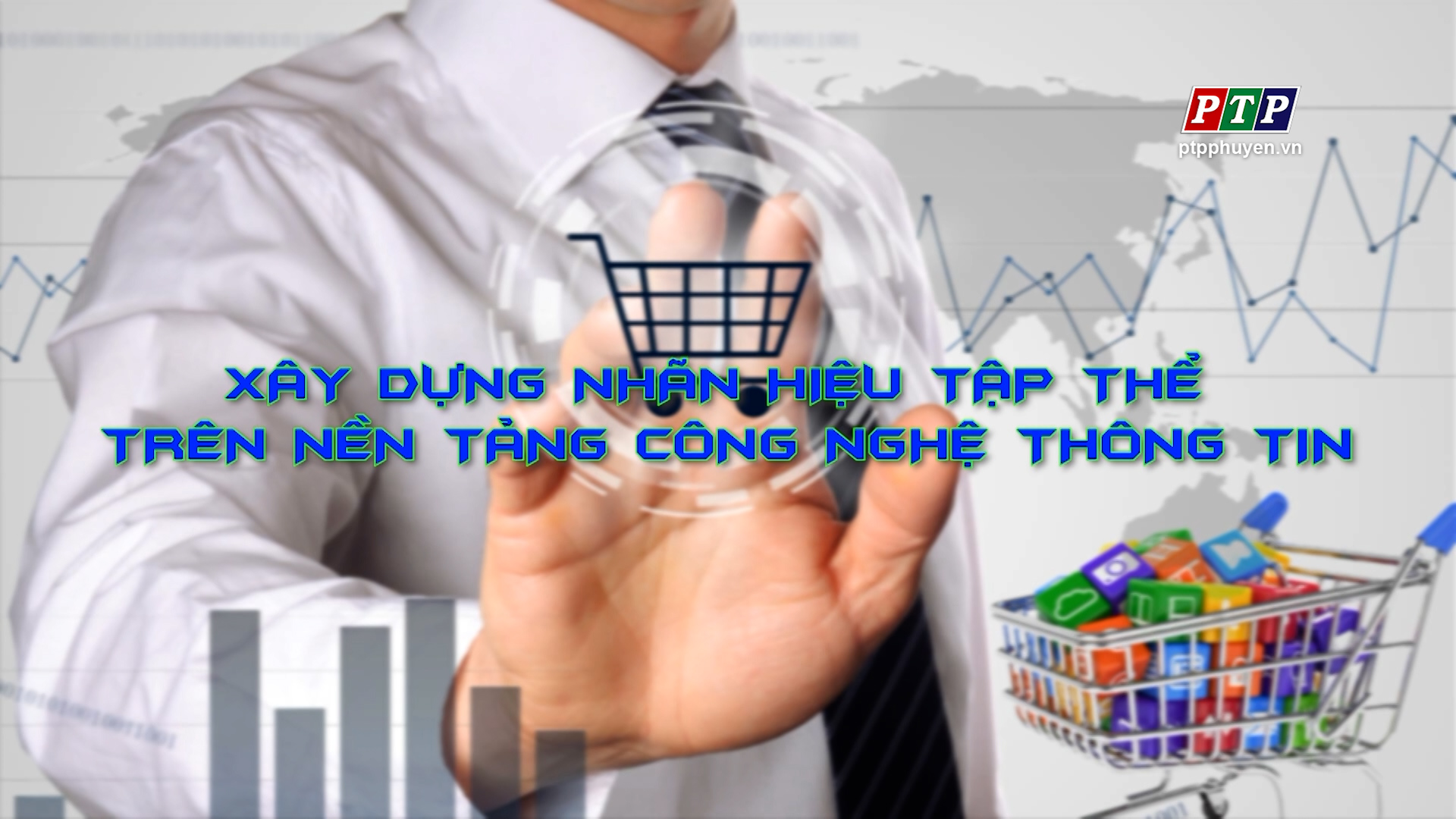 Ps - Xây Dựng Nhãn Hiệu Tập Thể Trên Nền Tảng CNTT