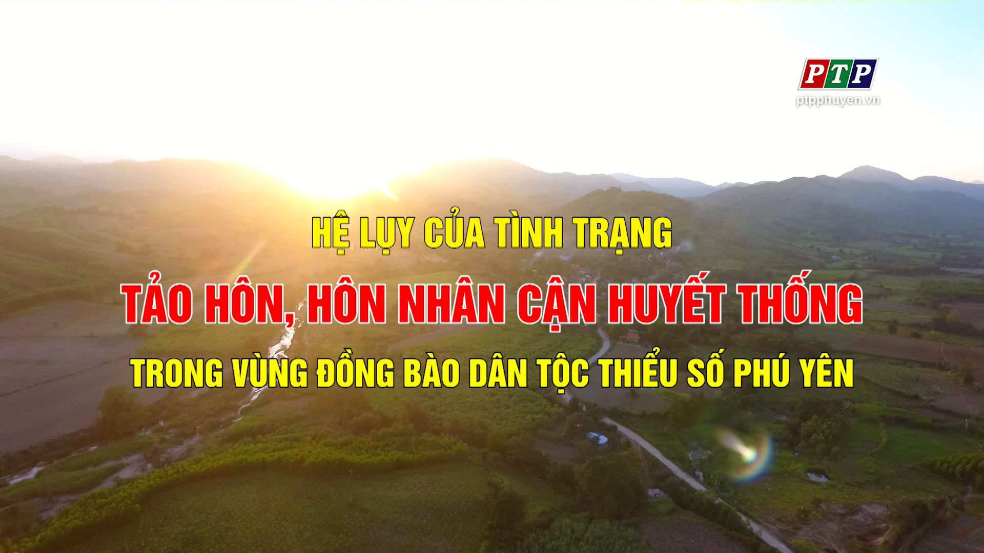 Ps - Hệ Luỵ Tình Trạng Tảo Hôn, Hôn Nhân Cận Huyết Thống Trong Vùng Đồng Bào Dân Tộc Thiểu Số PY