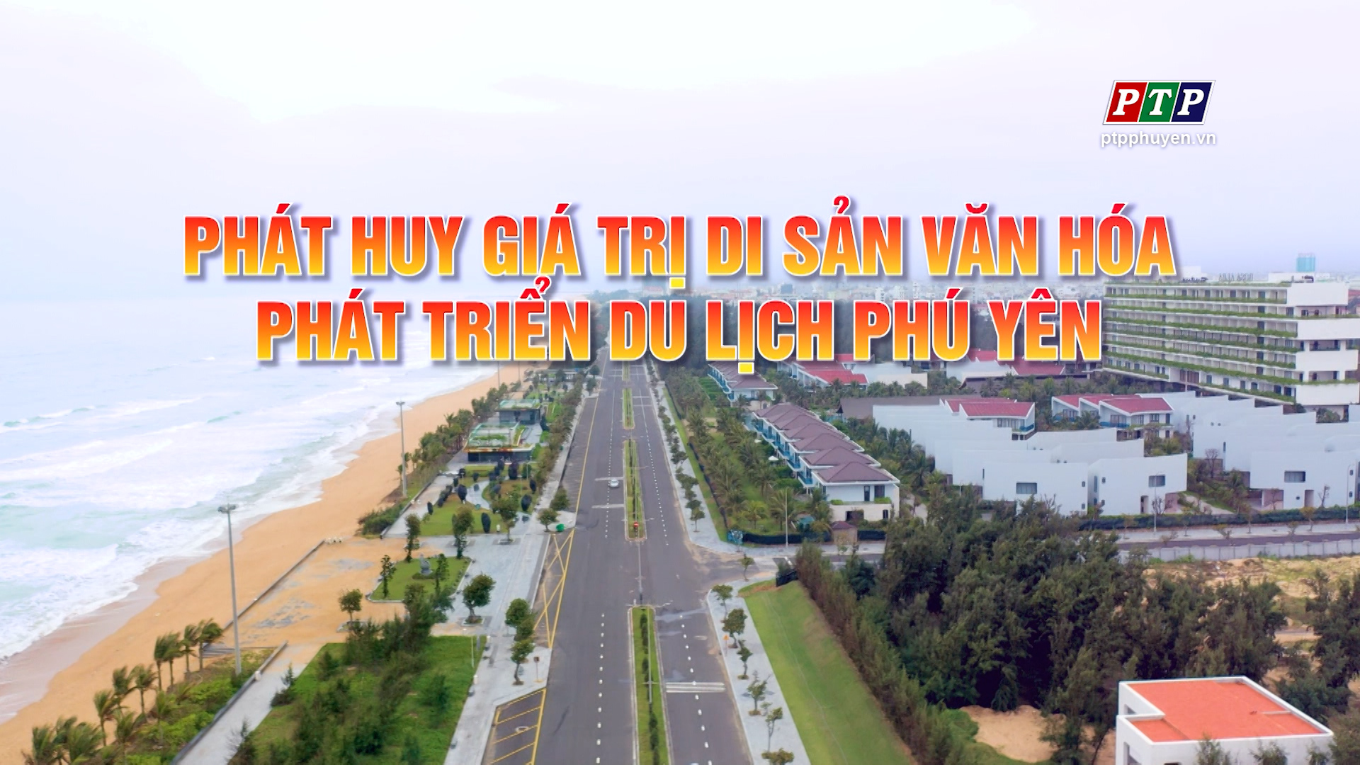 Ps: Phát Huy Giá Trị Di Sản Văn Hoá Phát Triển Du Lịch Phú Yên