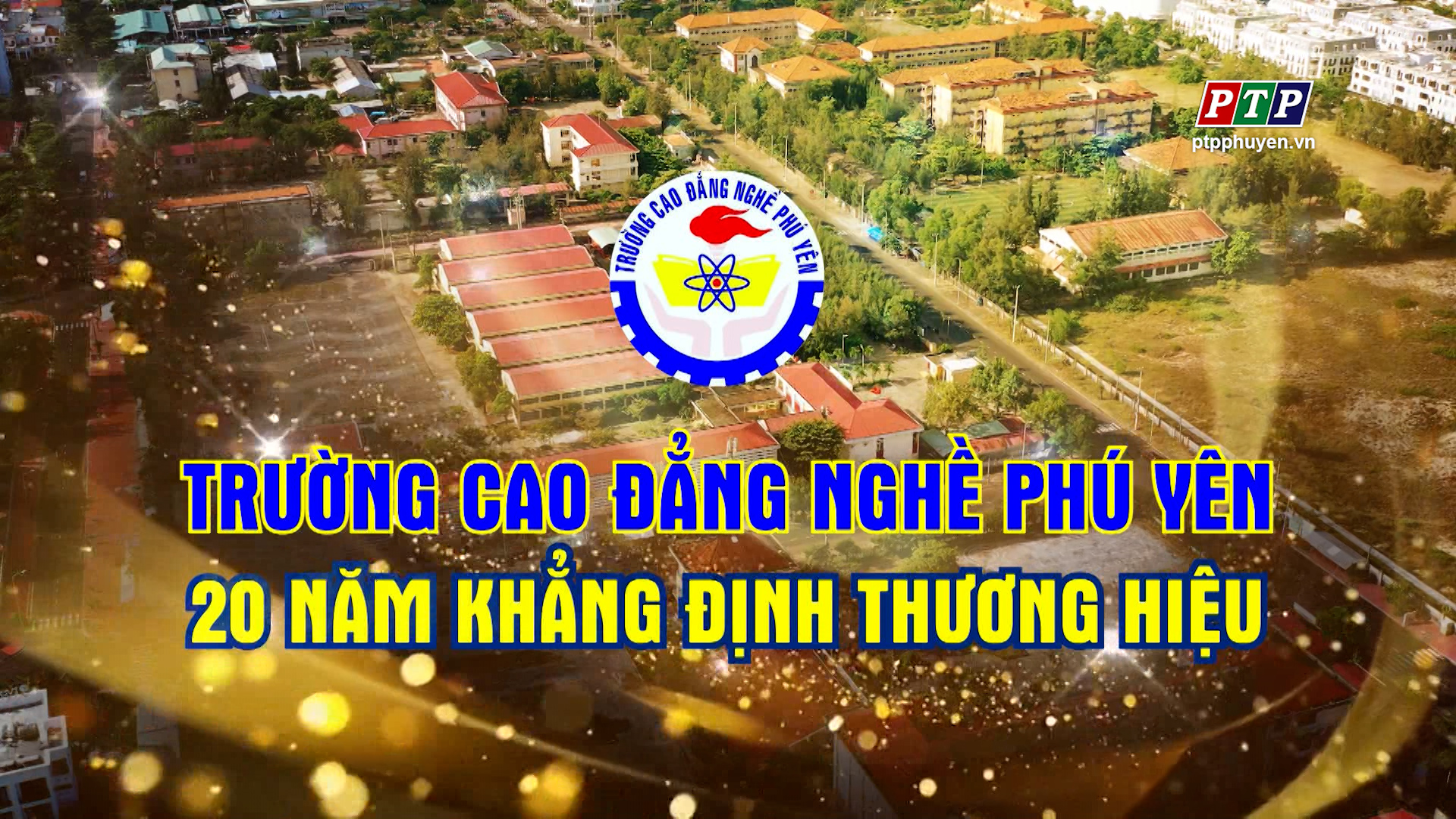 Trường Cao Đẳng Nghề Phú Yên - 20 Năm Khẳng Định Thương Hiệu