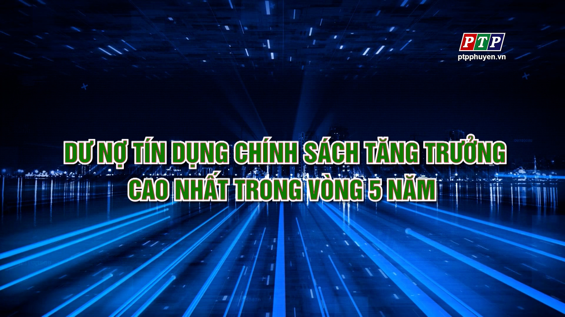 Ps - Dư Nợ Tín Dụng Chính Sách Tăng Trưởng Cao Nhất Trong Vòng 5 Năm