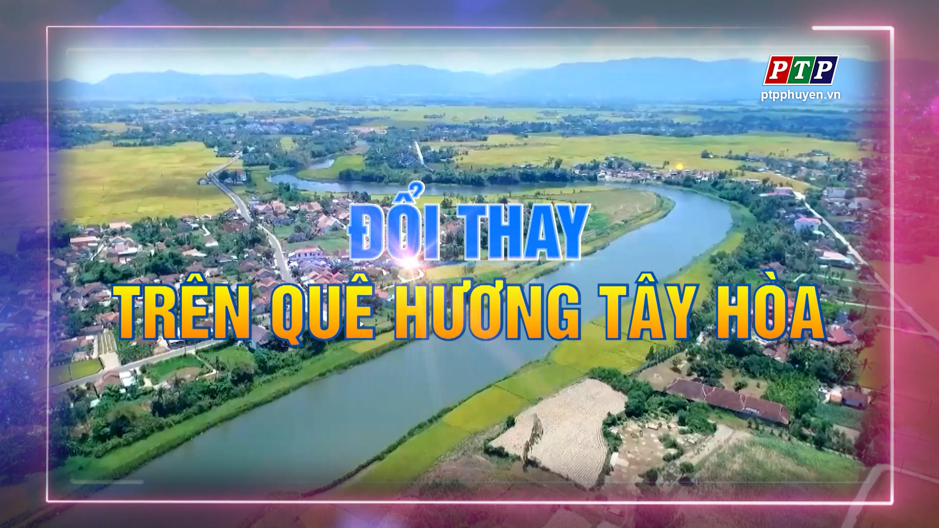 Ps - Đổi Thay Trên Quê Hương Tây Hoà