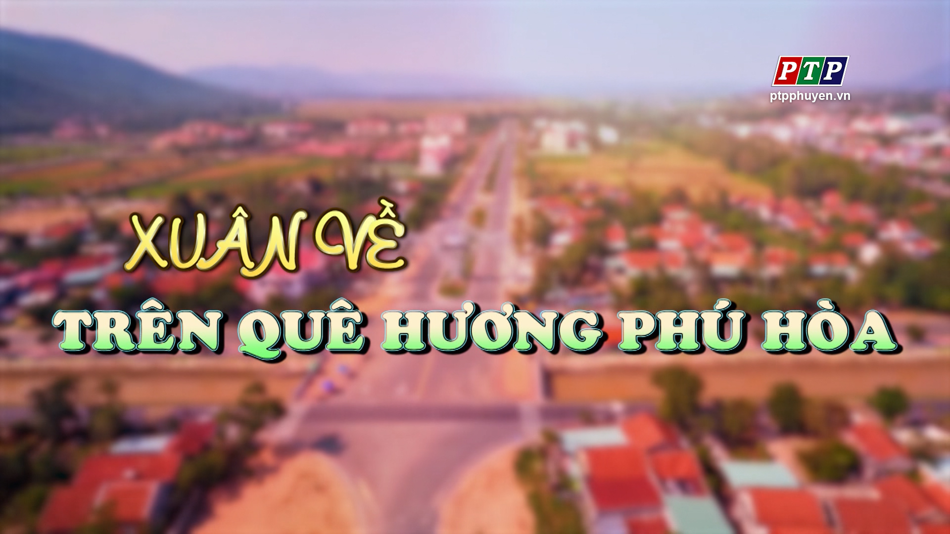 Ps - Xuân Về Trên Quê Hương Phú Hoà