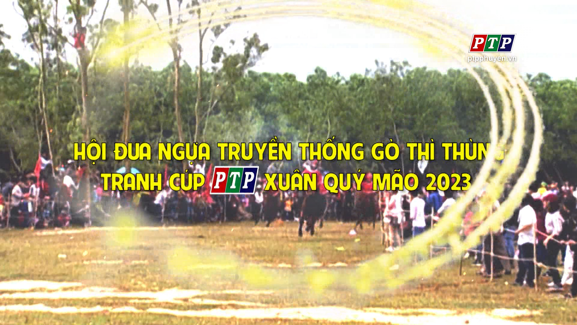 Hội Đua Ngựa Truyền Thống Gò Thì Thùng Tranh Cúp PTP Xuân Quý Mão 2023