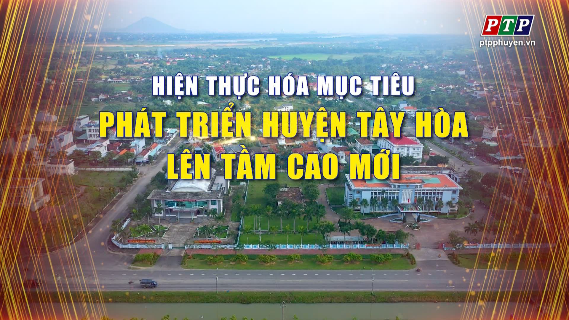 Ps Tết_ Hiện thực hóa mục tiêu phát triển huyện Tây Hòa lên tầm cao mới.