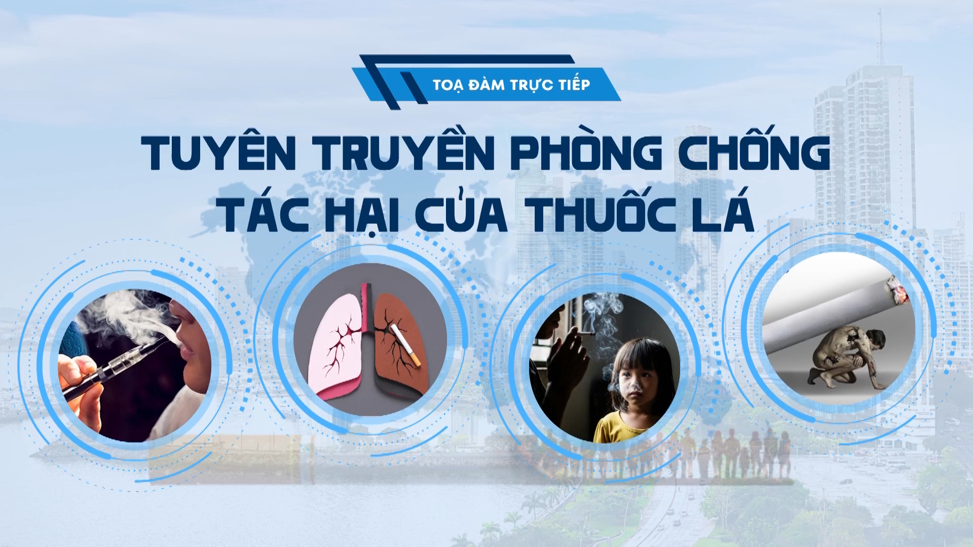 Tọa đàm _ Tuyên truyền Phòng chống tác hại thuốc lá